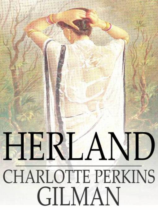Title details for Herland by Charlotte Perkins Gilman - Available